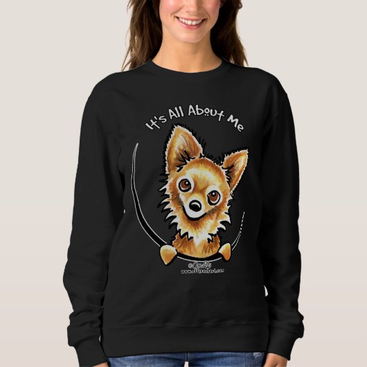Sweatshirt Longue Haired Chihuahua C'Est Tout À Propos De Moi (Devant)