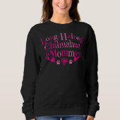 Sweatshirt Longue Haired Chihuahua Momma Coeurs roses Équipés (Devant)
