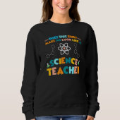 Sweatshirt Look like a Science Teacher Science   (Devant)