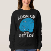 Sweatshirt Look Up And Get Lost Astronomer Astronomy Constell (Devant)