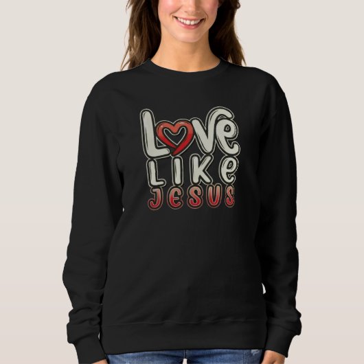 Sweatshirt Looove Comme JESUS - Chrétien (Devant)