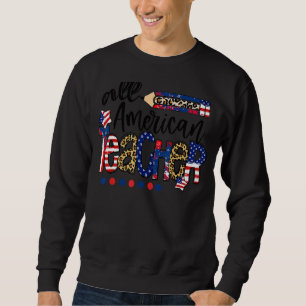 Sweatshirt Love All American Teacher Life American Flag 4th O