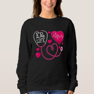 Sweatshirt Love ER Life Heartbeat Doctor Nurse Hospice