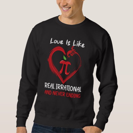 Sweatshirt Love Is Like Pi Quote Pi day Math Teacher Valentin (Devant)