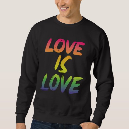 Sweatshirt Love is Love LGBTQIA2S+ Pride (Devant)