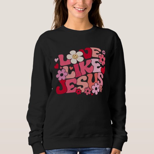 Sweatshirt Love Like Jesus Christian Bible Verse Trendy Flora (Devant)