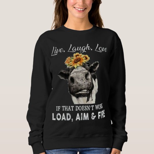 Sweatshirt Love Live Laugh Si ça ne marche pas Charger l'obje (Devant)