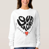 Sweatshirt Love More (Devant)