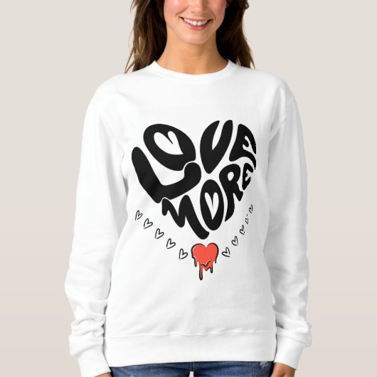 Sweatshirt Love More (Devant)