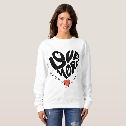 Sweatshirt Love More (Devant entier)