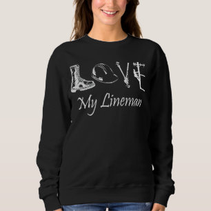 Sweatshirt Love My Lineman Wife Husband Lineworker Girlfriend