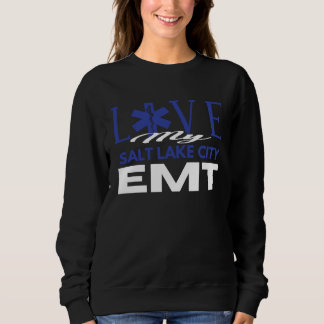Sweatshirt Love My Salt Lake City Utah EMT for EMT