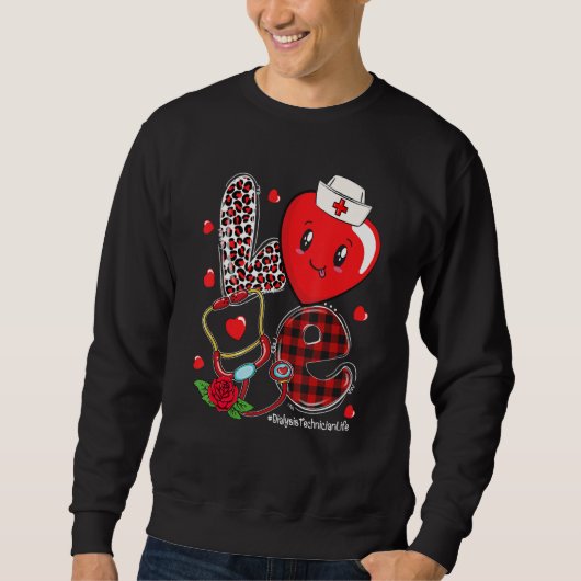 Sweatshirt LOVE Stethoscope Dialysis Technician Life Valentin (Devant)
