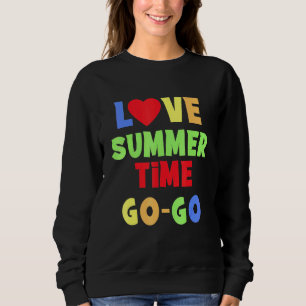 Sweatshirt Love Summer Time Go - Go Graphic Text Design