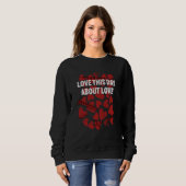Sweatshirt Love This Day About Love Valentines Day Humor  2 (Devant entier)