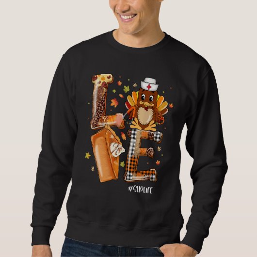 Sweatshirt LOVE Turkey Pilgrim Pumpkin Pie SLP Life Thanksgiv (Devant)
