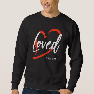 Sweatshirt Loved 1 John 419