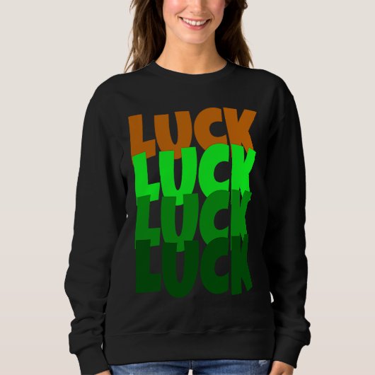 Sweatshirt Luck Lucky St Patricks Day (Devant)