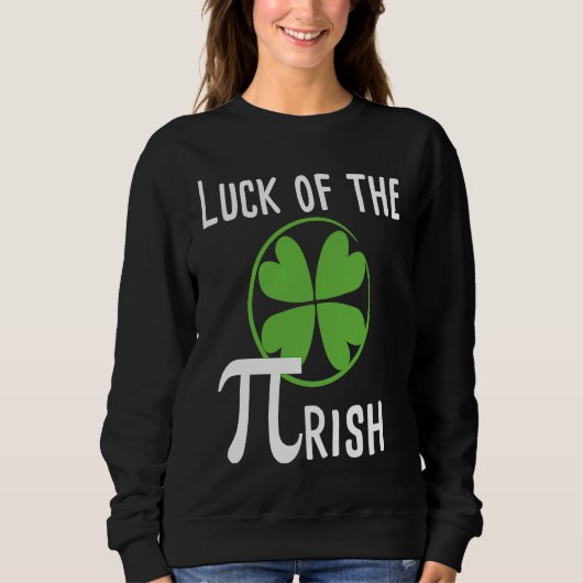 Sweatshirt Luck of The Pirish Pi Day St Patricks Day Math (Devant)
