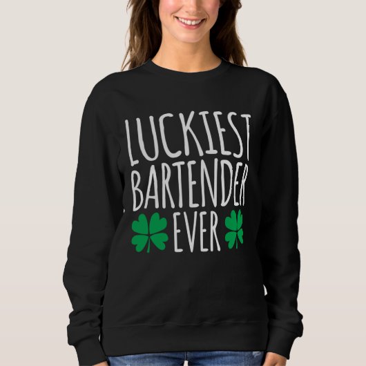 Sweatshirt Luckiest Bartender Barkeeper Ever  St Patricks Day (Devant)