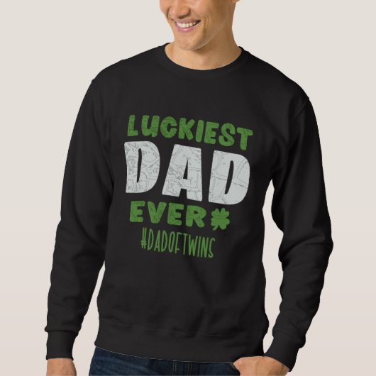 Sweatshirt Luckiest Dad Ever Dadoftwins St Patrick s Day Twi (Devant)