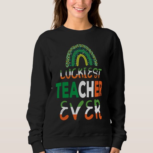 Sweatshirt Luckiest Irish Teacher Ever Saint Patrick's day Sh (Devant)