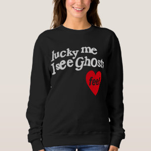 Sweatshirt Lucky Me Je Vois Des Fantômes
