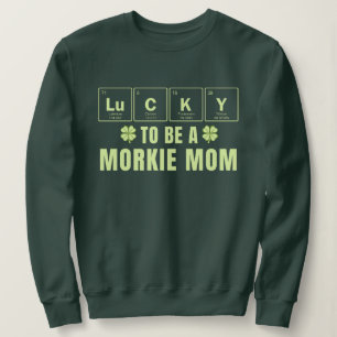 Sweatshirt Lucky To Be A Morkie Mom St. Patrick's Day