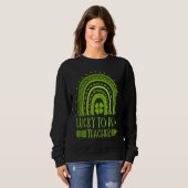Sweatshirt Lucky To Be A Teacher School Education St Patrick' (Devant entier)