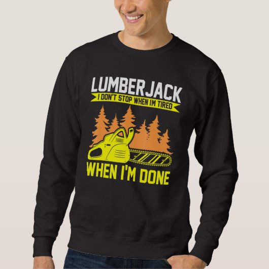 Sweatshirt Lumberjack I Don't Stop Chainsaw (Devant)