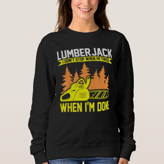 Sweatshirt Lumberjack I Don't Stop Chainsaw (Devant)