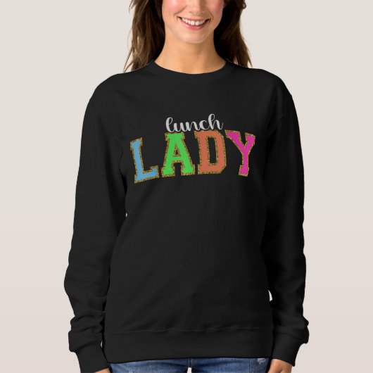 Sweatshirt Lunch Lady Funny Back to School Worker Appreciatio (Devant)