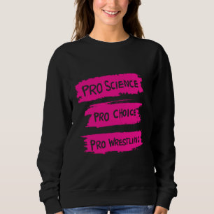 Sweatshirt Lutte Pro Science Pro Choice Pro