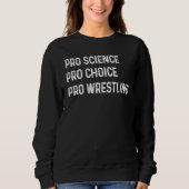 Sweatshirt Lutte Pro Science Pro Choice Pro (Devant)