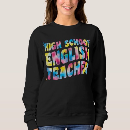 Sweatshirt Lycée Anglais Enseignants Tie Dye Pour W (Devant)