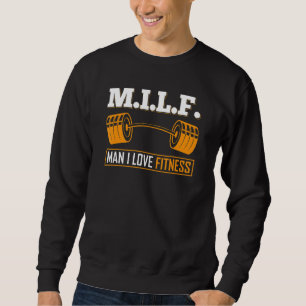 Sweatshirt M I L F Man I Love Fitness Bodybuilder Poids Lift