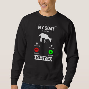 Sweatshirt Ma Chèvre Appelle Et Je Dois Aller Téléphoner