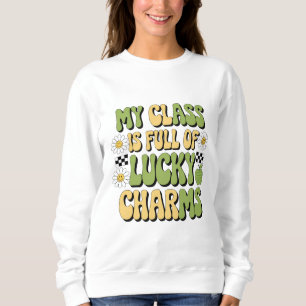 Sweatshirt Ma classe est pleine de chance professeur de la Sa