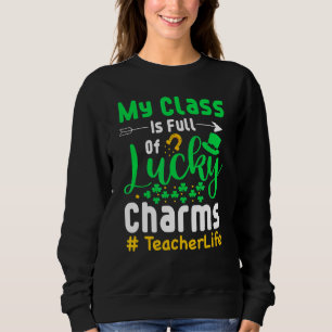 Sweatshirt Ma Classe Est Pleine De Charmes Chanceux La Vie De