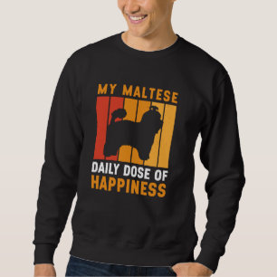 Sweatshirt Ma Dose Maltaise De Bonheur Drôle Chien Maltais