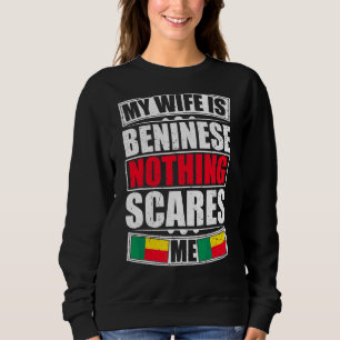 Sweatshirt Ma Femme Est Béninoise Rien Ne Me Fait Peur Drapea