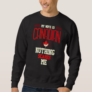 Sweatshirt Ma Femme Est Canadienne Rien Ne Me Fait Peur Fête