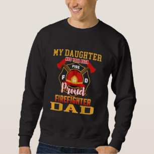 Sweatshirt Ma Fille A Ton Dos Fier Pompier Papa