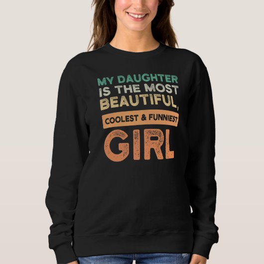 Sweatshirt Ma Fille Est La Plus Belle Fille (Devant)