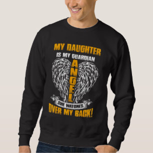 Sweatshirt Ma Fille Est L'Ange Gardien Qu'Elle Regarde Sur Mo