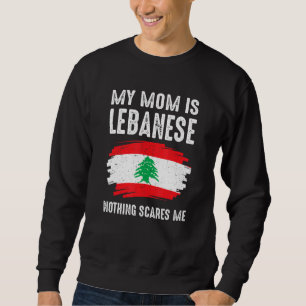 Sweatshirt Ma mère est libanaise Rien ne me fait peur Liban f