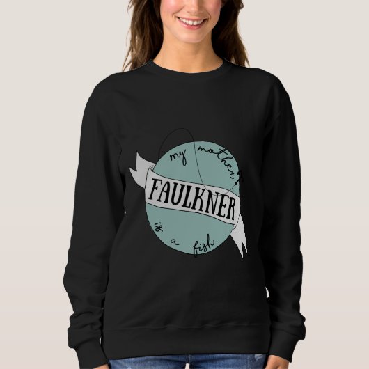 Sweatshirt Ma Mère Est Une Faulkner De Poisson (Devant)