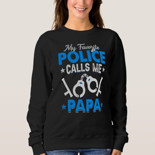 Sweatshirt Ma Police Préférée M'Appelle Papa Fêtes des pères  (Devant)