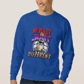 SWEATSHIRT MA RÉALITÉ EST JUSTE DIFFÉRENTE ! (Devant)