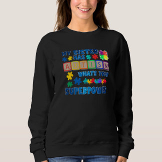 Sweatshirt Ma sœur est autiste, quelle est votre superpuissan